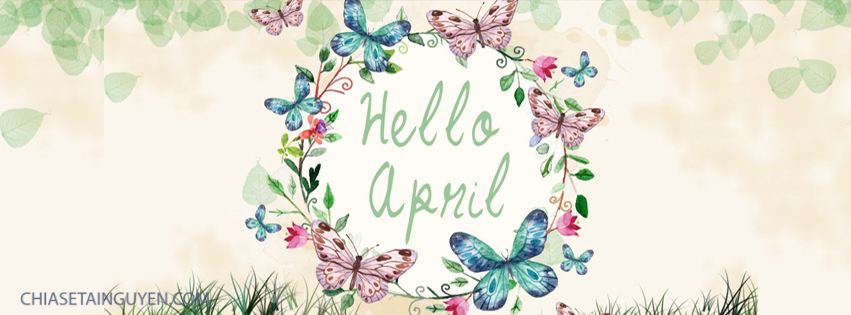 Mời tải về bộ ảnh bìa, cover facebook tháng 4 - Hello April đẹp nhất