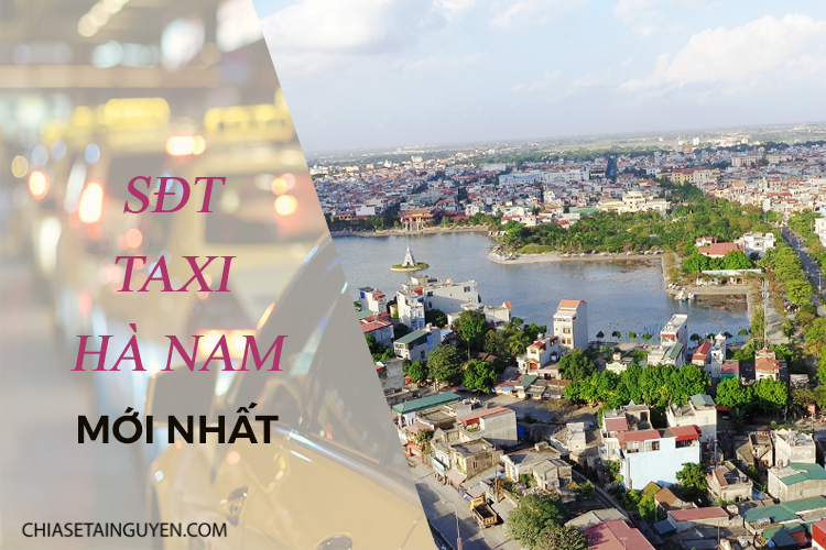 Lưu ngay số điện thoại các hãng taxi Hà Nam mới nhất 2021