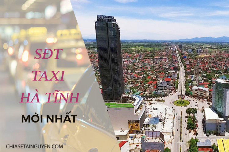 Taxi Hà Tĩnh – Cập nhật số điện thoại taxi Hà Tĩnh mới nhất 2021