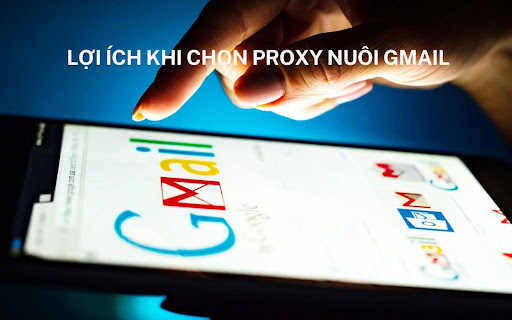 Mua Proxy nuôi tài khoản Gmail