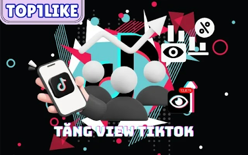 Buff View TikTok – Giải Pháp Tối Ưu Để Bứt Phá Doanh Số Và Thương Hiệu
