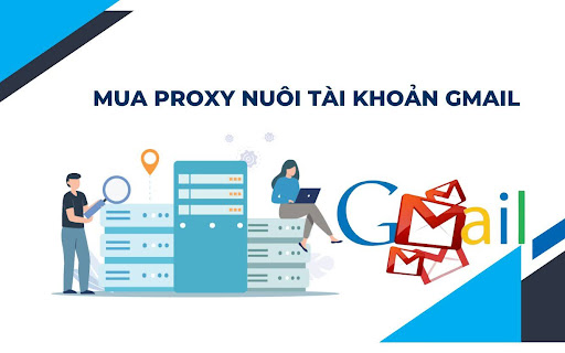 Mua Proxy nuôi tài khoản Gmail