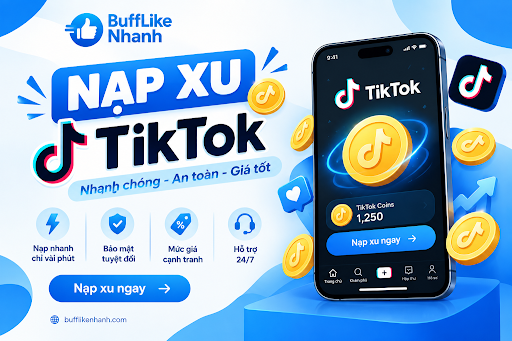 Cách Nạp Xu TikTok Giá Rẻ, Uy Tín Và Không Lo Bị Khóa Kênh