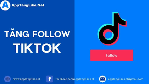 Tăng follow Tiktok Uy tín tại AppTangLike