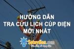 Cách kiểm tra lịch cúp điện, tra cứu lịch cúp điện 2021 trên toàn quốc