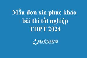 Mẫu đơn xin phúc khảo bài thi tốt nghiệp THPT 2024 chuẩn nhất (bản word)