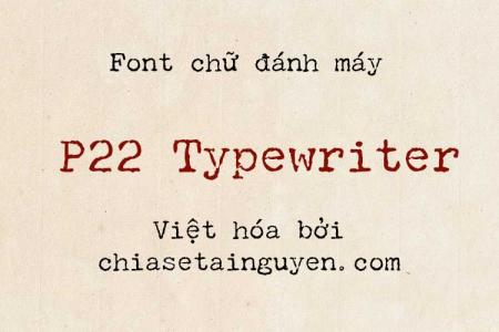 Font chữ đánh máy p22 Typewriter Việt hóa